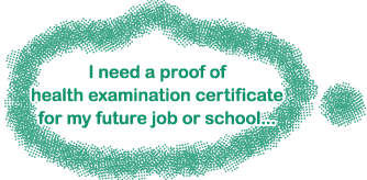 I need a proof of health examination certificate for my future job or school...